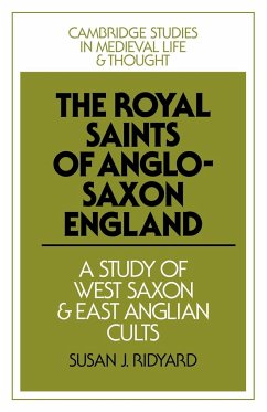 The Royal Saints of Anglo-Saxon England - Ridyard, Susan J.