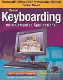 Glencoe Keyboarding with Computer Applications, Microsoft Office 2007, Student Manual