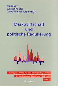 Marktwirtschaft und politische Regulierung - Thomasberger, Claus; Voy, Klaus; Herr, Hansjörg; Polster, Werner