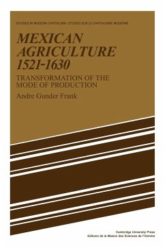 Mexican Agriculture 1521 1630 - Frank, Andre Gunder