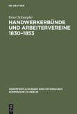 Handwerkerbünde und Arbeitervereine 1830¿1853