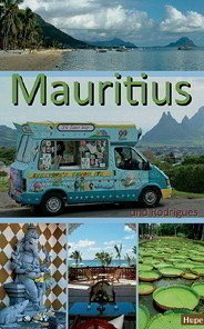 Mauritius: Ein Reiseführer für die Inseln Mauritius und Rodrigues - Hupe, Ilona, Manfred Vachal und Manfred Vachal