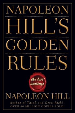 Napoleon Hill's Golden Rules - Hill, Napoleon