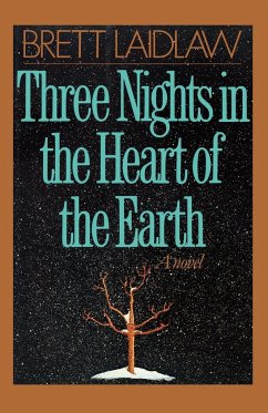 Three Nights in the Heart of the Earth - Laidlaw, Brett