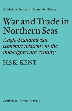 War and Trade in Northern Seas - Kent, H. S. K.
