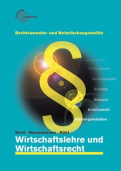 Wirtschaftslehre und Wirtschaftsrecht für Rechtsanwalts- und Notarfachangestellte - Heinzelmann, Gustav;Bruhin, Tanja;Köhl, Hans