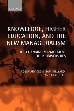 Knowledge, Higher Education, and the New Managerialism the Changing Management of UK Universities (Paperback) - Deem, Rosemary (Professor of Education and Director of Research, Fac; Hillyard, Sam (Senior Lecturer in Research Methods, School of Educat; Reed, Michael (Professor of Organizational Analysis, Cardiff Busines