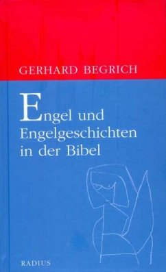 Engel und Engelgeschichten in der Bibel - Begrich, Gerhard