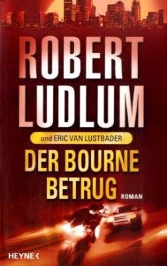Der Bourne Betrug / Jason Bourne Bd.5 - Ludlum, Robert; Lustbader, Eric Van