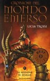 Missione di Sennar; Die Drachenkämpferin - Der Auftrag des Magiers, italienische Ausgabe / Cronache del Mondo Emerso Vol.2 Missione di Sennar; Die Drachenkämpferin - Der Auftrag des Magiers, italienische Ausgabe / Cronache del Mondo Emerso Vol.2