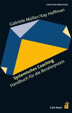 Systemisches Coaching - Müller, Gabriele;Hoffmann, Kay