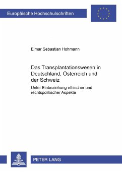 Das Transplantationswesen in Deutschland, Österreich und der Schweiz - Hohmann, Elmar
