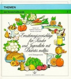 Ernährungsvorschläge für Kinder und Jugendliche mit Diabetes mellitus und Übergewicht / Themen der Kinderheilkunde 2