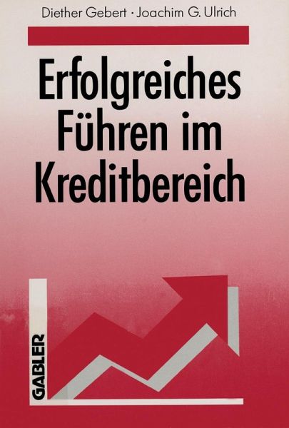 Erfolgreiches Führen im Kreditbereich Erfolgreiches Führen im Kreditbereich