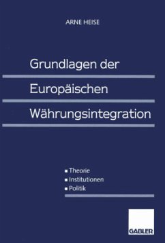 Grundlagen der Europäischen Währungsintegration - Heise, Arne