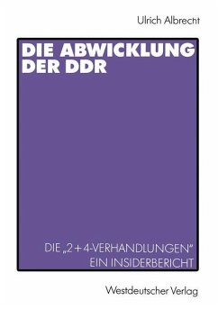 DIE ABWICKLUNG DER DDR: DIE 2+4-VERHANDLUNGEN EIN INSIDER-BERICHT (1992) (GERMAN) BY ALBRECHT, ULRICH (AUTHOR)PAPERBACK
