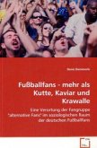 Fußballfans - mehr als Kutte, Kaviar und Krawalle