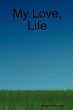 My Love, Life - Bild 1