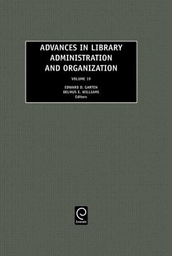 Advances in Library Administration and Organization, Volume 19 - Garten, Edward D / Williams, Delmus E (eds.)