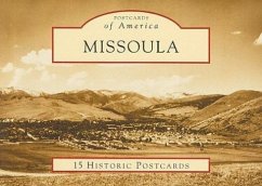 Missoula: 15 Historic Postcards - Cohen, Stan B.; Svoboda Collection at the Northern Rocki