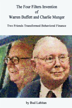 The Four Filters Invention of Warren Buffett and Charlie Munger - Labitan, Bud