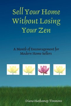 Sell Your Home Without Losing Your Zen - Hathaway Timmons, Diana