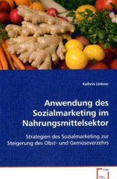 Anwendung des Sozialmarketing im Nahrungsmittelsektor - Linkner, Kathrin