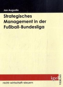 Strategisches Management in der Fußball-Bundesliga - Augustin, Jan