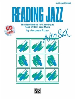Reading Jazz (+CD): for alto sax The new method for learning to read written jazz music Reading Jazz (+CD): for alto sax The new method for learning to read written jazz music