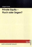 Private Equity ¿ Fluch oder Segen?
