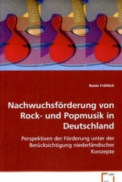 Nachwuchsförderung von Rock- und Popmusik in Deutschland - Fröhlich, Beate