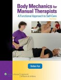 Body Mechanics for Manual Therapists: A Functional Approach to Self-Care (Lww Massage Therapy and Bodywork Educational Series): A Functional Approach