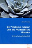 Der &quote;realismo mágico&quote; und die Phantastische Literatur