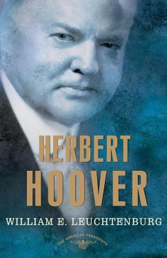Herbert Hoover - Leuchtenburg, William E.