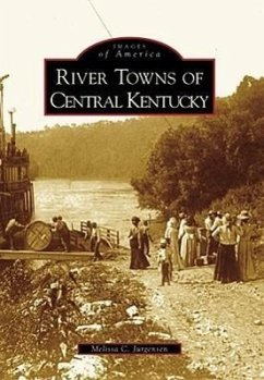 River Towns of Central Kentucky - Jurgensen, Melissa C.