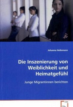 Die Inszenierung von Weiblichkeit und Heimatgefühl - Heilemann, Johanna