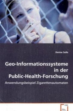 Geo-Informationssysteme in der Public-Health-Forschung - Solle, Denise