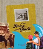 Erste Reise . . . erstes Glück Erste Reise . . . erstes Glück