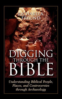 Digging Through the Bible - Freund, Richard A.