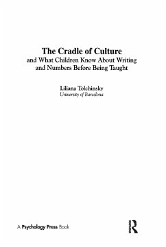 The Cradle of Culture and What Children Know About Writing and Numbers Before Being - Tolchinsky, Liliana