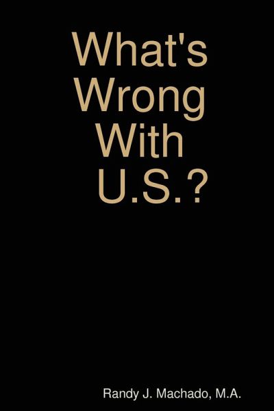 What's Wrong With U.S.? What's Wrong With U.S.?