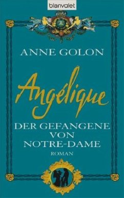 Der Gefangene von Notre Dame / Angélique Bd.4 - Golon, Anne