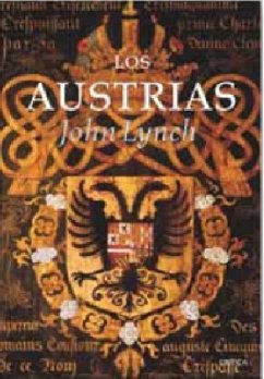 Los Austrias, 1516-1700 - Lynch, John