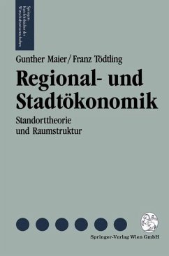 Regional- und Stadtökonomik. Standorttheorie und Raumstruktur. - Maier, Gunther und Franz Tödtling