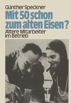 Mit 50 schon zum alten Eisen? - Speckner, Günther