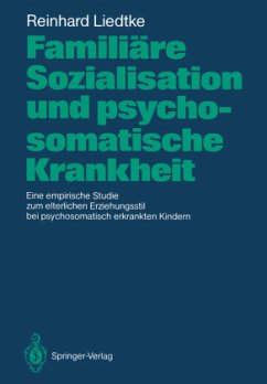 Familiäre Sozialisation und psychosomatische Krankheit - Liedtke, Reinhard