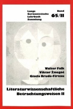 Literaturwissenschaftliche Betrachtungsweisen, Bd. II - Falk, Walter;Zmegac, Viktor;Brude-Firnau, Gisela
