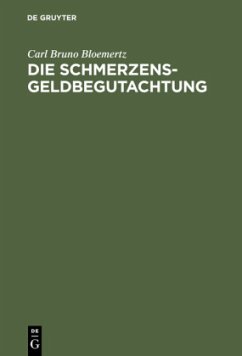 Die Schmerzensgeldbegutachtung - Bloemertz, Carl Bruno