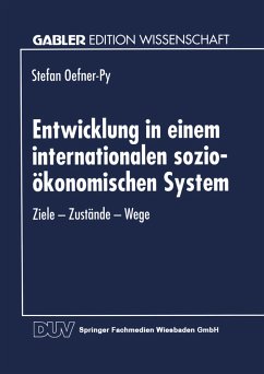 Entwicklung in einem internationalen sozio-ökonomischen System - Oefner-Py, Stefan