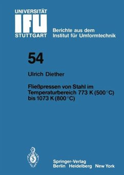 Fließpressen von Stahl im Temperaturbereich 773 K (500°C) bis 1073 (800°C) - Diether, U.